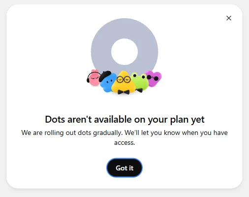 Hinweisfenster von ChatGPT: „Dots aren’t available on your plan yet“ mit bunten Figuren