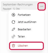 Menü der pausierten Aufgabe September-Rechnungen, drei Punkte und Löschen rot markiert