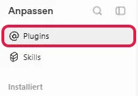 Bereich Anpassen im Browser mit Plugins und Skills, Plugins rot markiert