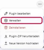 Geöffnetes Menü mit den drei Punkten bei einem eigenen Plugin, der Eintrag Verwalten rot markiert