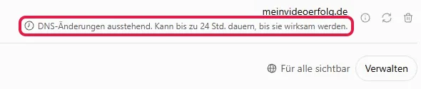 Rot markierter Hinweis DNS-Änderungen ausstehend unter der Domain, darunter Für alle sichtbar