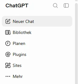 Seitenleiste von ChatGPT mit Neuer Chat, Bibliothek, Planen, Plugins, Sites und Mehr