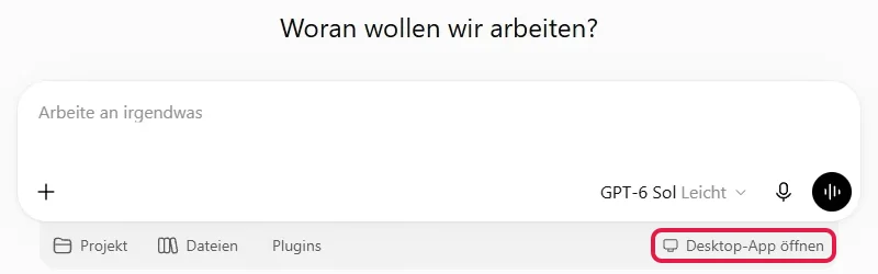 ChatGPT Work im Browser mit Eingabefeld Arbeite an irgendwas, der Knopf Desktop-App öffnen ist rot markiert
