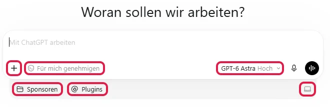 Eingabefeld von ChatGPT Work mit rot markiertem Plus, Genehmigung, Modell, Projekt, Plugins und Laptop-Symbol