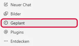 Seitenleiste von ChatGPT Work mit rot markiertem Eintrag Geplant