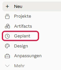 Linke Seitenleiste von Claude mit dem rot markierten Eintrag Geplant