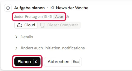Vorschlag Aufgabe planen für KI-News der Woche, rot markiert sind Jeden Freitag um 15:45 mit dem Schild Auto und der Knopf Planen