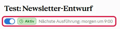 Detailseite mit blauem Schalter, Schild Aktiv und Nächste Ausführung morgen um 9:00, rot markiert