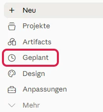 Seitenleiste von Claude mit dem rot markierten Eintrag Geplant