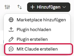 Geöffnetes Menü Hinzufügen mit vier Einträgen, Mit Claude erstellen rot markiert