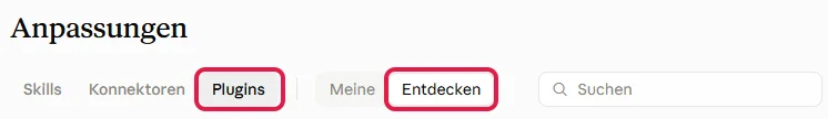 Claude Plugins unter Anpassungen, der Reiter Plugins und die Ansicht Entdecken rot markiert