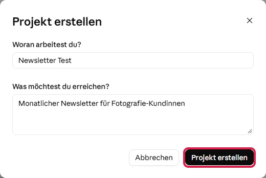 Fenster Projekt erstellen mit den Feldern Woran arbeitest du und Was möchtest du erreichen, rot markiert der Knopf Projekt erstellen
