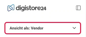 Auswahlfeld Ansicht als Vendor oben links in Digistore24, rot markiert