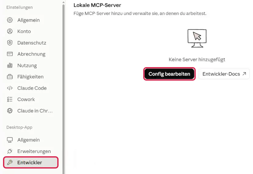 Einstellungen von Claude Desktop mit rot markiertem Punkt Entwickler und Knopf Config bearbeiten