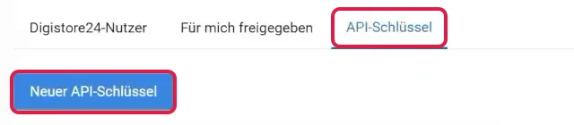 Reiter API-Schlüssel und Knopf Neuer API-Schlüssel in Digistore24, rot markiert