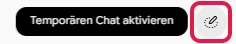 Symbol für den temporären Chat oben rechts mit dem Hinweis Temporären Chat aktivieren, rot markiert
