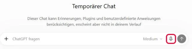 Eingabefeld von ChatGPT in einem temporären Chat, das Mikrofon-Symbol zum Diktieren ist rot markiert