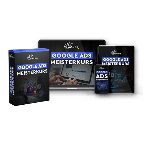 Google Ads Meisterkurs